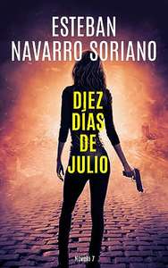 Diez días de julio. Esteban Navarro. Ebook kindle.
